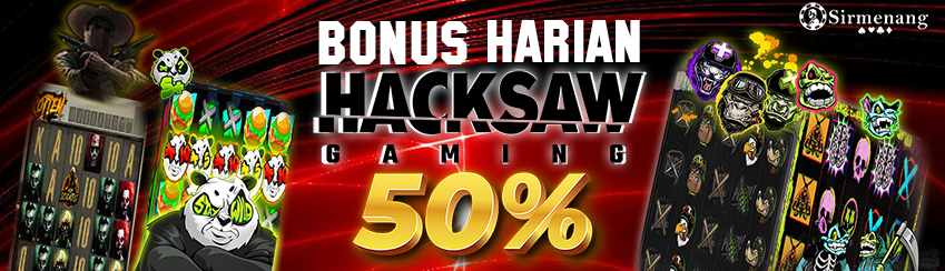 BONUS HARIAN HACKSAW 50%